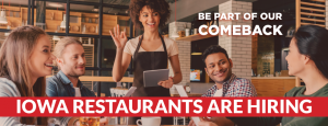Group of friends greeted by a server at a restaurant with bold banner text reading “Iowa Restaurants Are Hiring – Be Part of Our Comeback.”